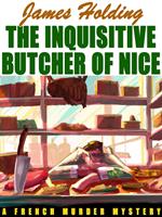 The Inquisitive Butcher of Nice: A French Murder Mystery