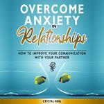 Overcome Anxiety in Relationships