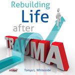 Rebuilding Life After Trauma