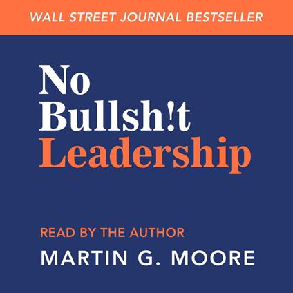 No Bullsh!t Leadership