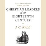 Christian Leaders of the Eighteenth Century