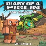 Diary of a Piglin Book 15