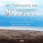 My Thoughts on Life's Intimate Wonders