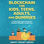 Blockchain for Kids, Teens, Adults, and Dummies