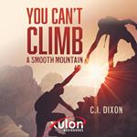 You Can't Climb a Smooth Mountain