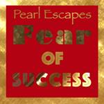 Pearl Escapes Fear of Success