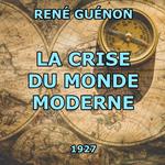 La Crise du monde moderne