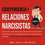 Codependencia + Relaciones narcisistas 2 libros en 1