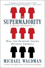 The Supermajority: How the Supreme Court Divided America