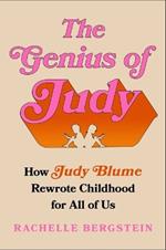 The Genius of Judy: How Judy Blume Rewrote Childhood for All of Us