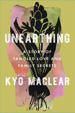 Unearthing: A Story of Tangled Love and Family Secrets