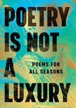 Poetry Is Not a Luxury