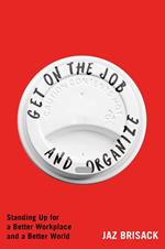 Get on the Job and Organize