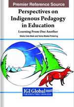 Global Perspectives on Indigenous Pedagogy in Education: Learning From One Another