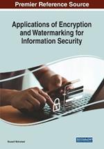 Applications of Encryption and Watermarking for Information Security