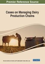 Cases on Managing Dairy Production Chains