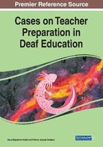 Cases on Teacher Preparation in Deaf Education