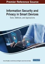 Information Security and Privacy in Smart Devices: Tools, Methods, and Applications