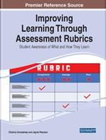 Improving Learning Through Assessment Rubrics: Student Awareness of What and How They Learn