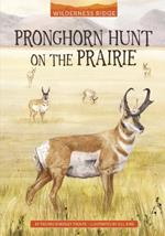 Pronghorn Hunt on the Prairie