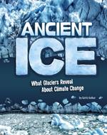 Ancient Ice: What Glaciers Reveal about Climate Change