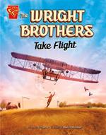 The Wright Brothers Take Flight