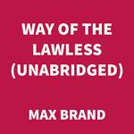 Way of the Lawless (UNABRIDGED)