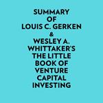 Summary of Louis C. Gerken & Wesley A. Whittaker's The Little Book of Venture Capital Investing