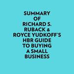 Summary of Richard S. Ruback & Royce Yudkoff's HBR Guide to Buying a Small Business