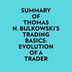 Summary of Thomas N. Bulkowski's Trading basics: Evolution of a Trader