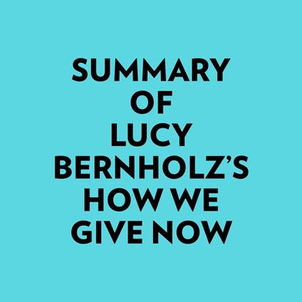 Summary of Lucy Bernholz's How We Give Now