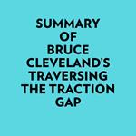 Summary of Bruce Cleveland's Traversing the Traction Gap