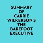 Summary of Carrie Wilkerson's The Barefoot Executive