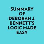 Summary of Deborah J. Bennett's Logic Made Easy