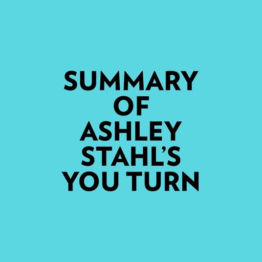 Summary of Ashley Stahl's You Turn