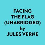 Facing the Flag (Unabridged)