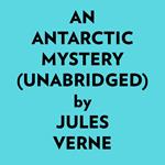 An Antarctic Mystery (Unabridged)