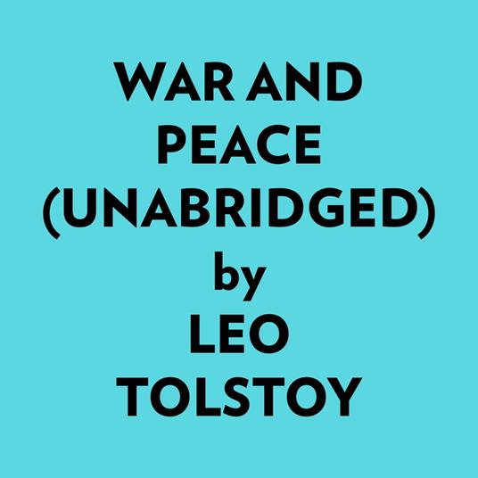 War And Peace (Unabridged)