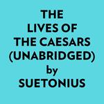 The Lives Of The Caesars (Unabridged)