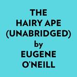 The Hairy Ape (Unabridged)