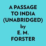 A Passage To India (Unabridged)