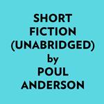 Short Fiction (Unabridged)