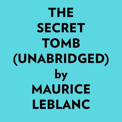 The Secret Tomb (Unabridged)