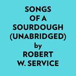 Songs Of A Sourdough (Unabridged)