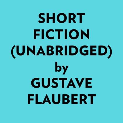 Short Fiction (Unabridged)