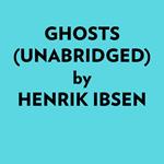 Ghosts (Unabridged)