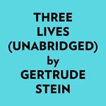 Three Lives (Unabridged)