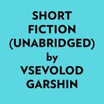 Short Fiction (Unabridged)