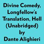 Divine Comedy, Longfellow's Translation, Hell (Unabridged)