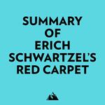 Summary of Erich Schwartzel's Red Carpet